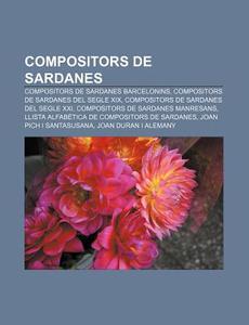 Compositors De Sardanes: Compositors De di Font Wikipedia edito da Books LLC, Wiki Series