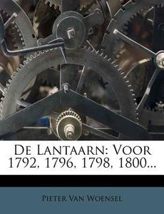 Voor 1792, 1796, 1798, 1800... di Pieter Van Woensel edito da Nabu Press