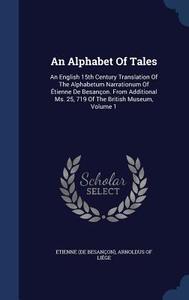 An Alphabet Of Tales di Etienne Besancon edito da Sagwan Press