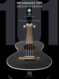 101 Ukulele Tips: Stuff All the Pros Know and Use [With CD (Audio)] di Fred Sokolow, Ronny Schiff edito da HAL LEONARD PUB CO