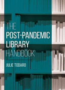 The Post-Pandemic Library Handbook di Julie Todaro edito da Rowman & Littlefield