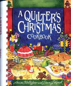 Quilters Christmas Cookbook di Louise Stolzfus, Louise Stoltzfus edito da Good Books