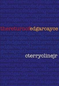 The Return of Edgar Cayce di C. Terry Cline, Edgar Cayce edito da MacAdam/Cage Publishing