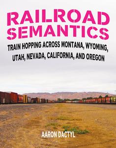 Railroad Semantics di Aaron Dactyl edito da Microcosm Publishing