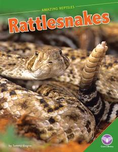 Rattlesnakes di Tammy Gagne edito da CORE LIB