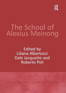 The School of Alexius Meinong di Liliana Albertazzi, Dale Jacquette edito da Taylor & Francis Ltd