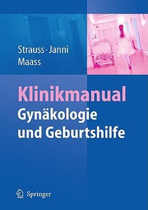 Klinikmanual Gynäkologie und Geburtshilfe edito da Springer-Verlag GmbH