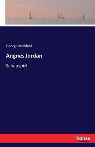 Angnes Jordan di Georg Hirschfeld edito da hansebooks