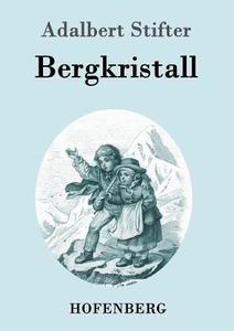 Bergkristall di Adalbert Stifter edito da Hofenberg