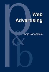 Web Advertising di Anja Janoschka edito da John Benjamins Publishing Co