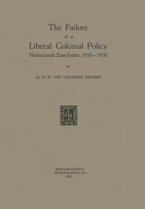 The Failure of a Liberal Colonial Policy di D. W. Welderen Rengers edito da Springer Netherlands