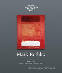 Mark Rothko: Toward Clarity di Jasper Sharp edito da Yale University Press