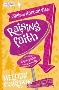 Raising Faith di Melody Carlson edito da Zonderkidz