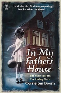 In My Father's House: The Years before 'The Hiding Place' di Corrie Ten Boom edito da Hodder & Stoughton General Division