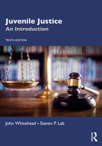 Juvenile Justice di John T. Whitehead, Steven P. Lab edito da Taylor & Francis Ltd