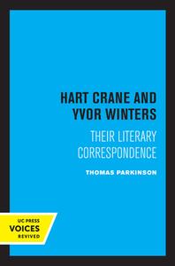Hart Crane And Yvor Winters di Thomas Parkinson edito da University Of California Press