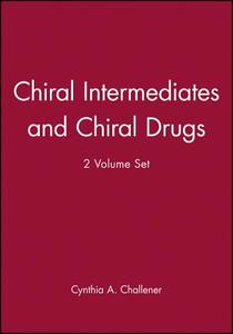 Chiral Intermediates And Chiral Drugs di Cynthia A. Challener edito da Gower Pub.co.