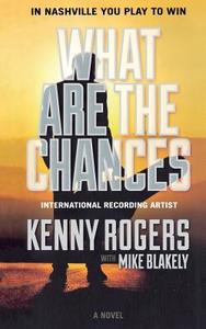 WHAT ARE THE CHANCES di Kenny Rogers edito da St. Martins Press-3PL