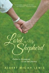 Lord Is My Shepherd, The di Albert M. Lewis edito da Paulist Press International,U.S.