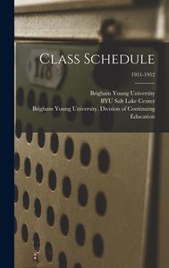Class Schedule; 1951-1952 edito da LIGHTNING SOURCE INC