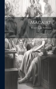 Macaire: A Melodramatic Farce di Robert Louis Stevenson edito da LEGARE STREET PR