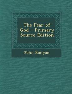 The Fear of God di John Bunyan edito da Nabu Press