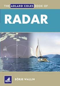 The Adlard Coles Book Of Radar di Borje Wallin edito da Bloomsbury Publishing Plc