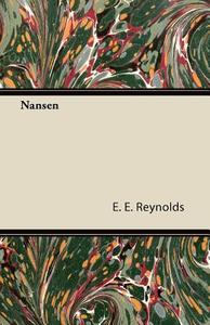 Nansen di E. E. Reynolds edito da Orchard Press