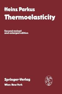 Thermoelasticity di Heinz Parkus edito da Springer Vienna