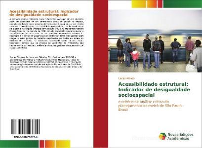 Acessibilidade estrutural: Indicador de desigualdade socioespacial di Lucas Alonso edito da Novas Edições Acadêmicas