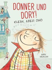 Donner und Dory! Klein, aber oho di Abby Hanlon edito da cbt