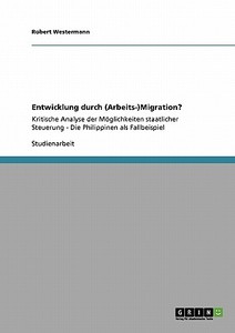 Entwicklung durch (Arbeits-)Migration? di Robert Westermann edito da GRIN Publishing