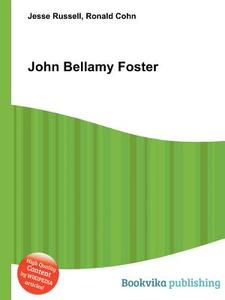John Bellamy Foster di Jesse Russell, Ronald Cohn edito da Book On Demand Ltd.