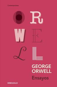 Ensayos / Essays di George Orwell edito da DEBOLSILLO