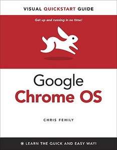 Google Chrome Os di Chris Fehily edito da Pearson Education (us)