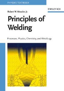 Principles of Welding di Robert W. Messler Jr. edito da Wiley VCH