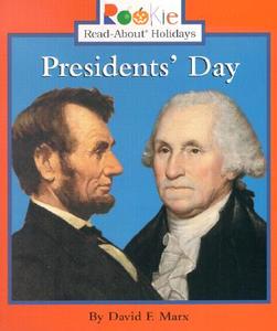 Presidents' Day (Rookie Read-About Holidays: Previous Editions) di David F. Marx edito da Scholastic Inc.