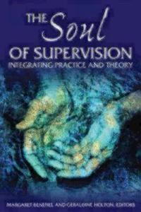 The Soul of Supervision: Integrating Practice and Theory edito da MOREHOUSE PUB