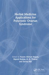 Herbal Medicine Applications For Polycystic Ovarian Syndrome edito da Taylor & Francis Ltd