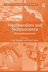 Neoliberalism and Technoscience di Marja Yloenen edito da Taylor & Francis Ltd
