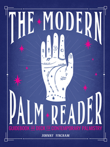 The Modern Palm Reader (Guidebook & Deck Set): Guidebook and Deck for Contemporary Palmistry [With Cards] di Johnny Fincham edito da ABRAMS NOTERIE