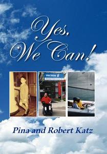 Yes, We Can! di Pina Katz, Robert Katz edito da Xlibris