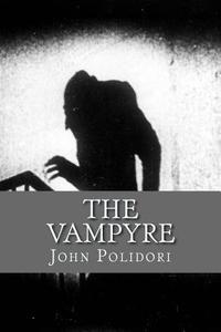 The Vampire: (Originally Printed as 'The Vampyre' di John Polidori edito da Createspace