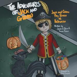 The Adventures of Jack and Gizmo di James S. Brown, Dr James S. Brown and Frances Poulson edito da Xlibris
