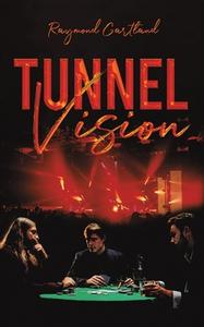 Tunnel Vision di Raymond Gartland edito da Austin Macauley Publishers