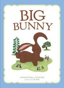 Big Bunny di Betseygail Rand, Colleen Rand edito da Tricycle Press