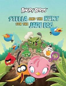 Angry Birds Stella and the Hunt for the Jade Egg di Sari Peltoniemi edito da Insight Kids