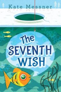 The Seventh Wish di Kate Messner edito da BLOOMSBURY