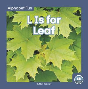 L Is For Leaf di Nick Rebman edito da North Star Editions