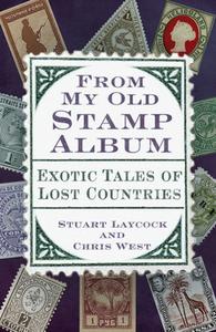 From My Old Stamp Album di Stuart Laycock, Chris West edito da The History Press